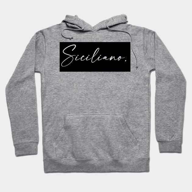 Siciliano Name, Siciliano Birthday Hoodie by flowertafy